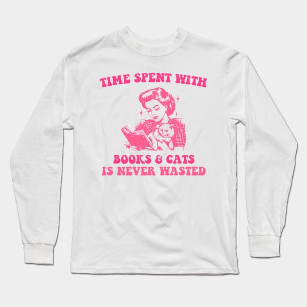 Time Spent With Books & Cats Is Never Wasted Long Sleeve T-Shirt by justintaylor26